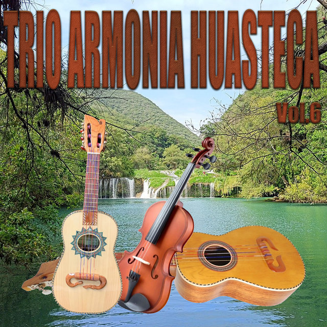 Trio Armonia Huasteca, Vol. 6