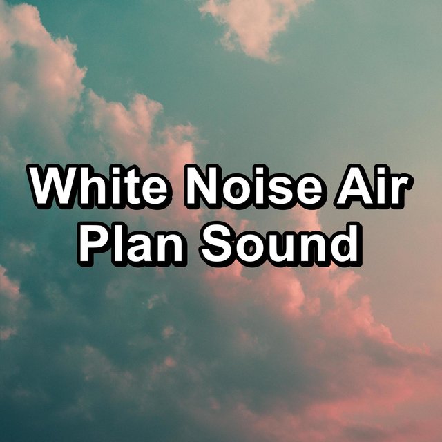 White Noise Air Plan Sound