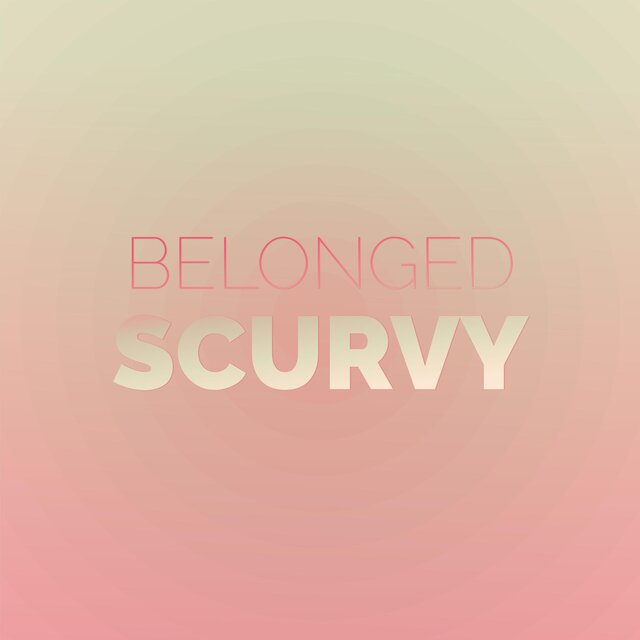 Belonged Scurvy