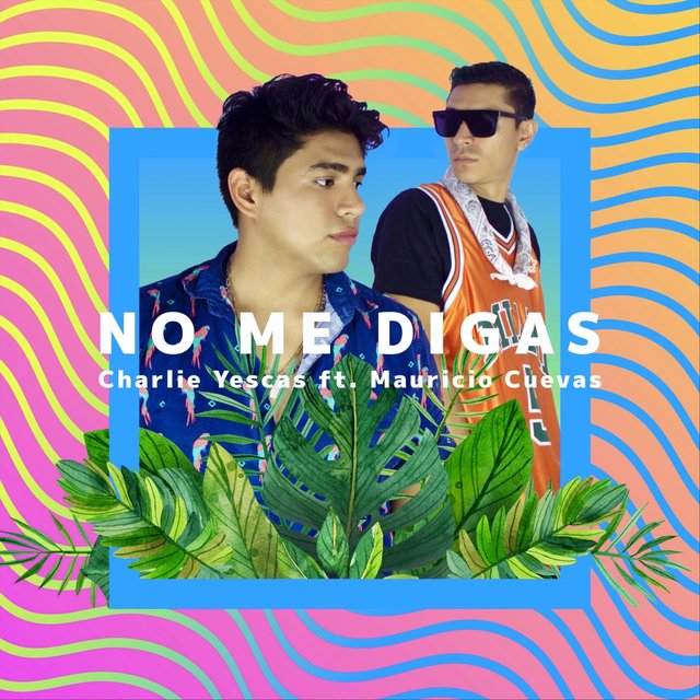 No Me Digas (feat. Mauricio Cuevass)