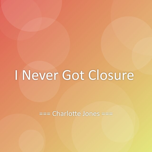 I Never Got Closure
