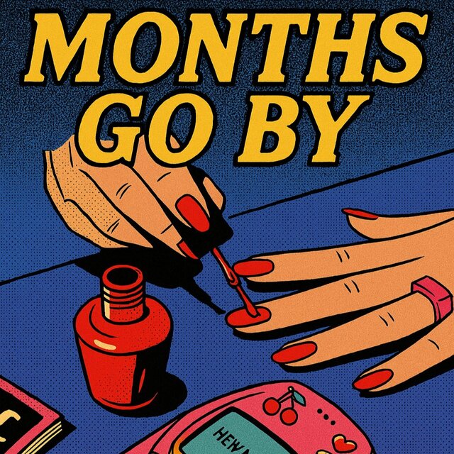 Months Go By