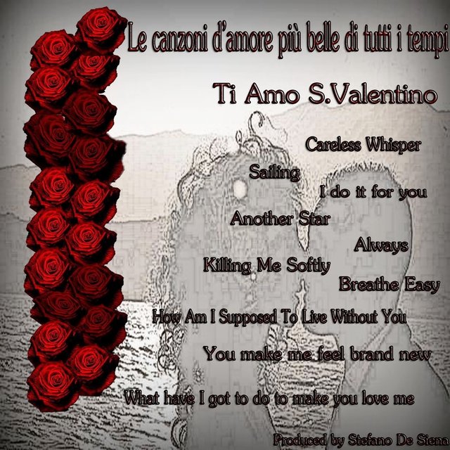 Le canzoni d'amore più belle di tutti i tempi (Ti amo S. Valentino)