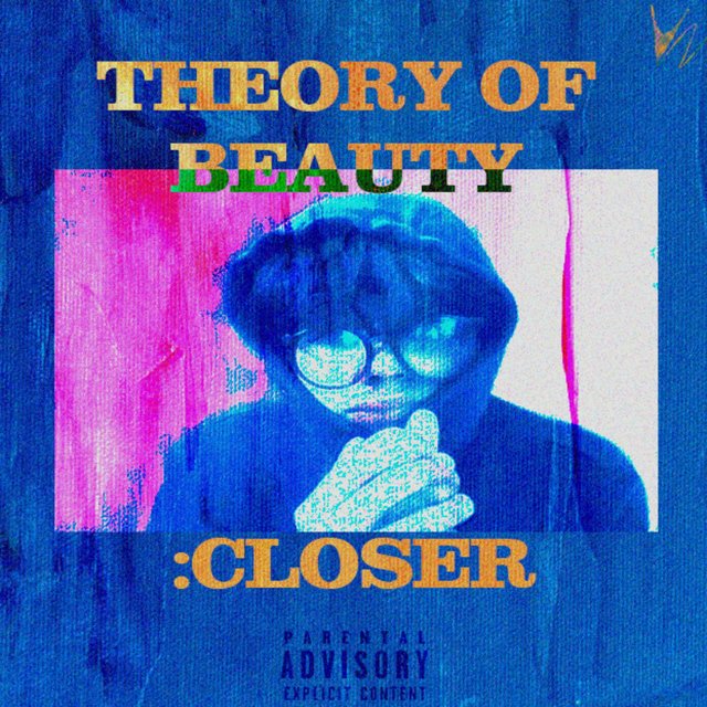 Theory Of Beauty :Closer
