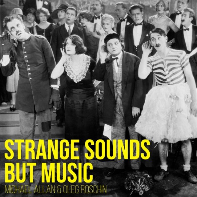 Strange Sounds but Music (Most Unusual Recordings)