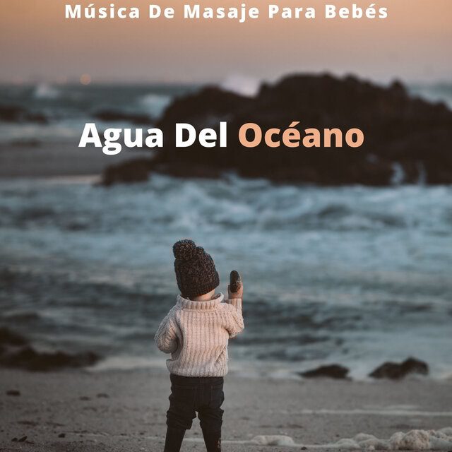 Agua Del Océano: Música De Masaje Para Bebés
