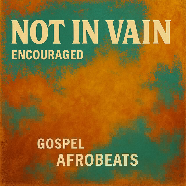 Not in Vain (Gospel Afrobeats)