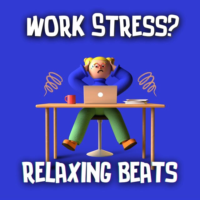 Work Stress? Relaxing Beats