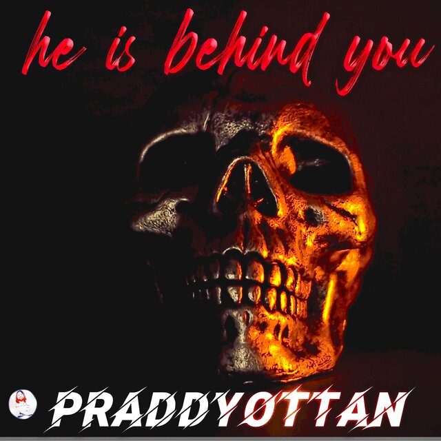 HE IS BEHIND YOU