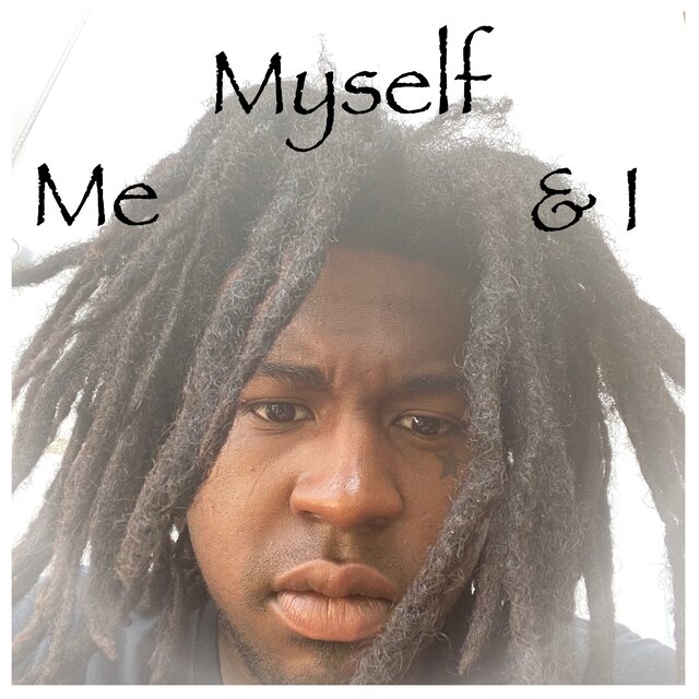 Me Myself & I