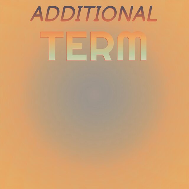 Additional Term