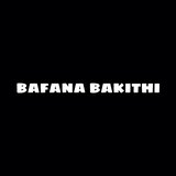 Bafana Bakithi