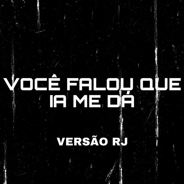 Você Falou Que Ia Me Dá (Versão RJ)