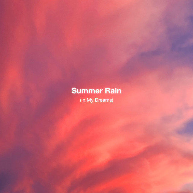 Summer Rain (In My Dreams)