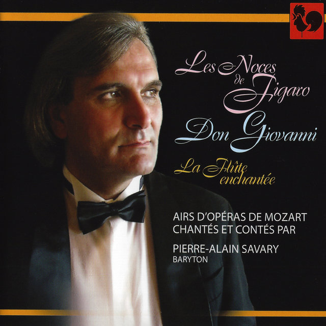 Mozart: Le nozze di Figaro, K. 492, Don Giovanni, K. 527 & La Flûte enchantée (Die Zauberflöte) [The Magic Flute], K. 620