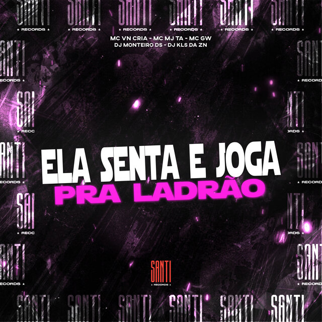 Ela Senta e Joga pra Ladrão