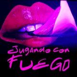 Jugando Con Fuego