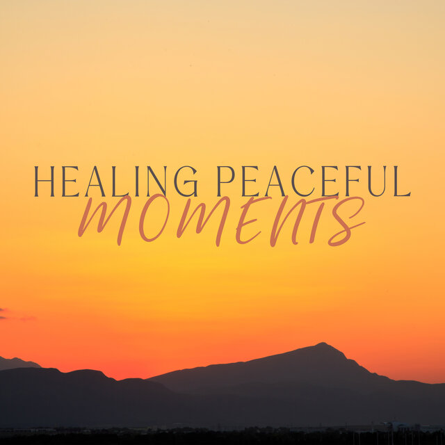 Healing Peaceful Moments