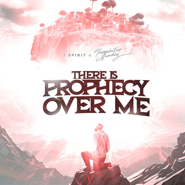 There Is Prophecy over Me