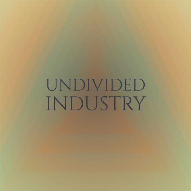 Undivided Industry