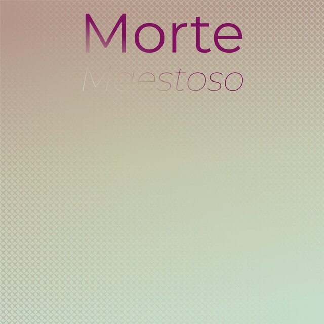 Morte Maestoso