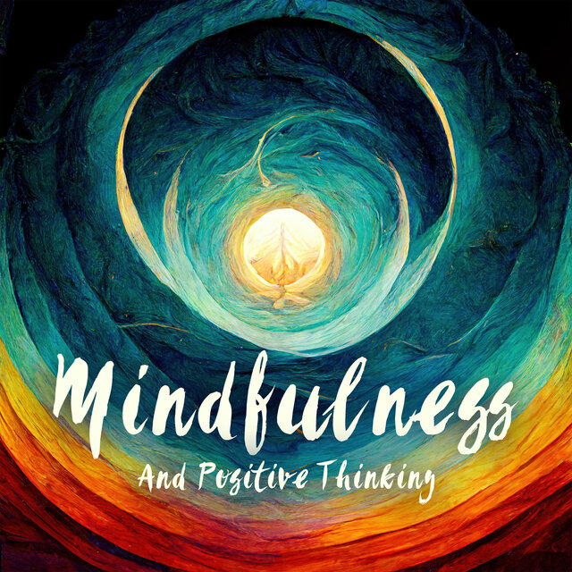 Mindfulness And Positive Thinking - Soulful Brain Cell Relaxation