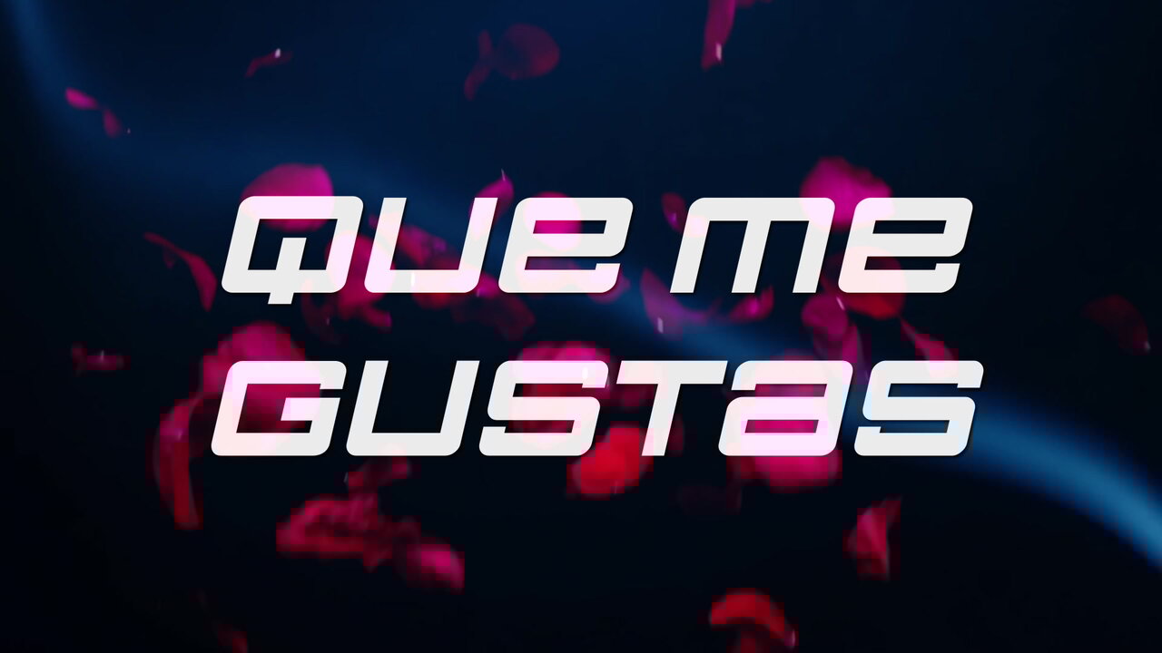 Que Me Gustas