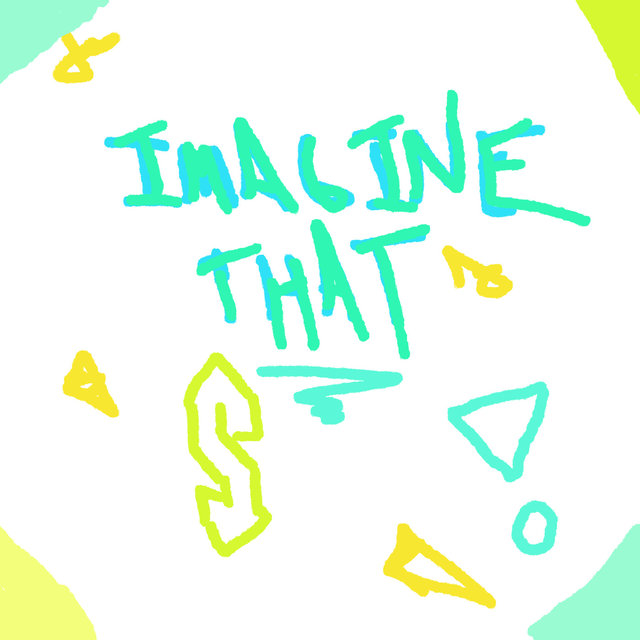 Imagine That