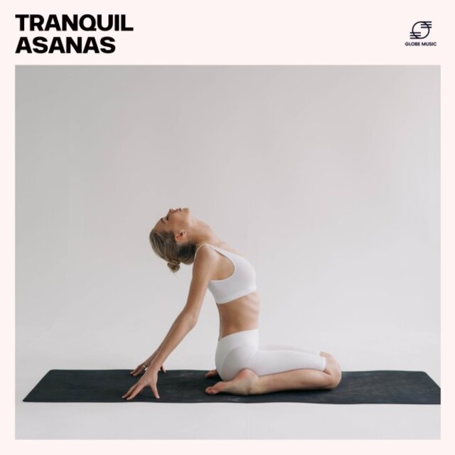 Tranquil Asanas: Yoga Practice Music