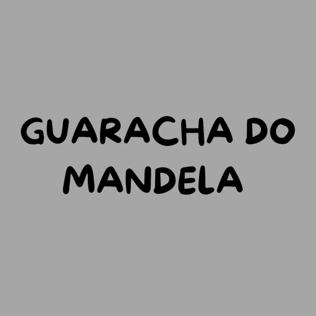GUARACHA DO MANDELA