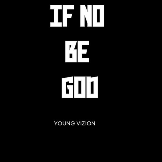 If No Be God