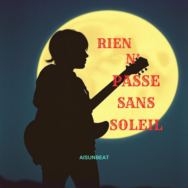 RIEN N'PASSE SANS SOLEIL