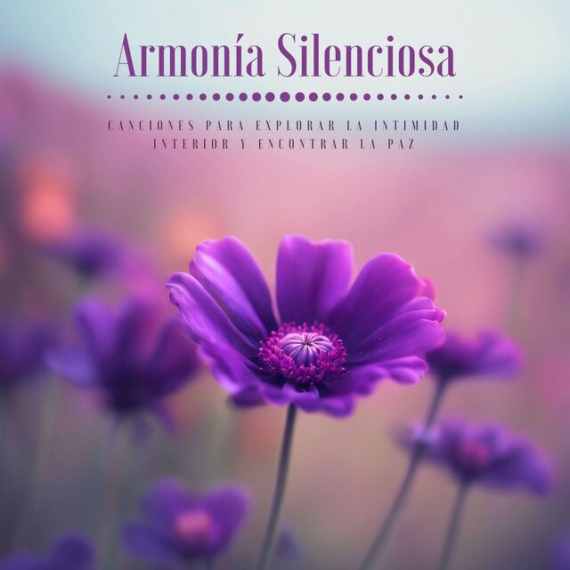 Armonía Silenciosa - Canciones para Explorar la Intimidad Interior y Encontrar la Paz