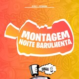 Montagem Noite Barulhenta