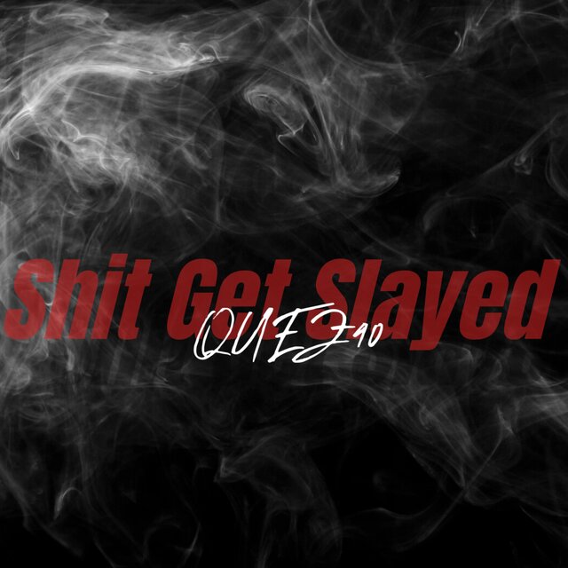 Shit Get Slayed