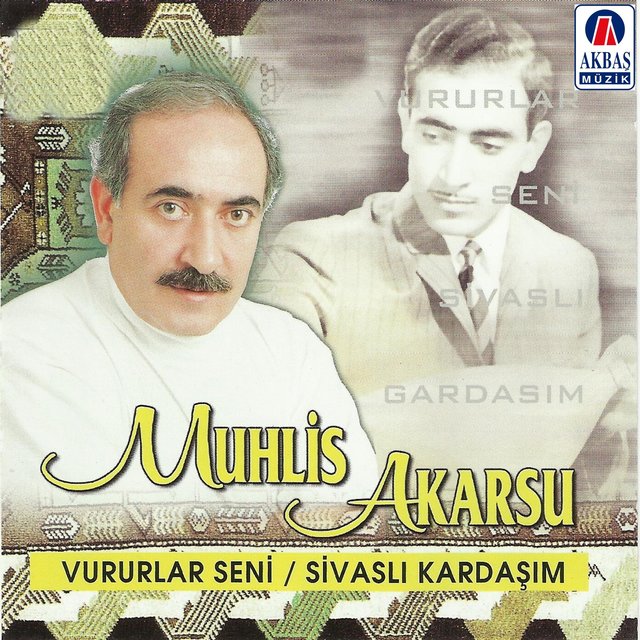 Vururlar seni / Sivslı kardaşım