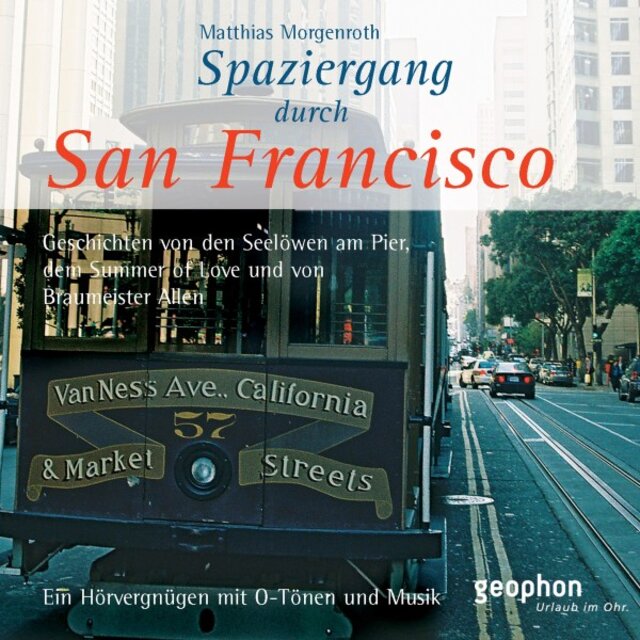 Spaziergang durch San Francisco (Ein Hörvergnügen mit O-Tönen und Musik)