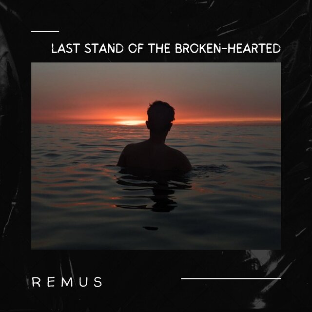 Last Stand Of The Broken-Hearted (2025 Remastered )