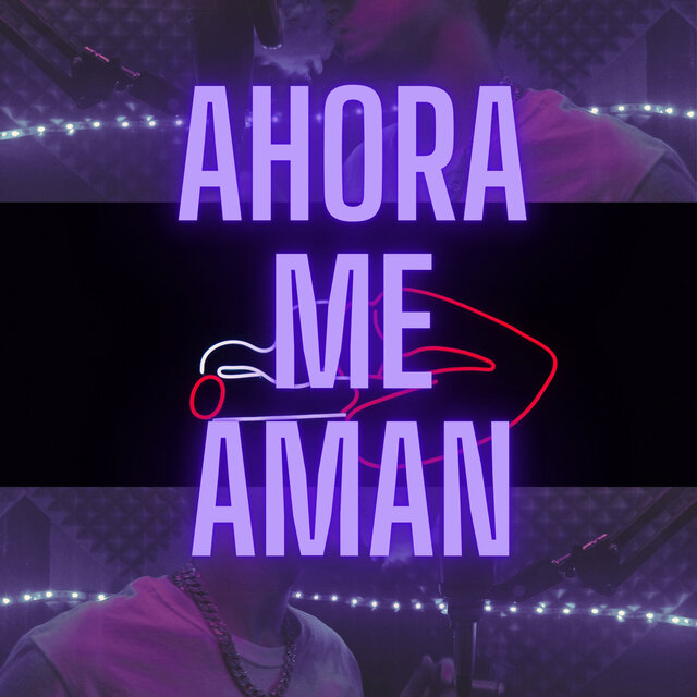 Ahora Me Aman