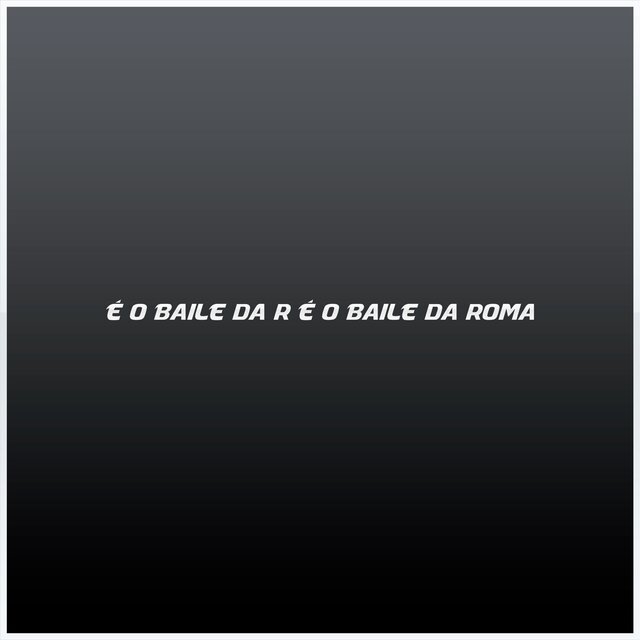 É O BAILE DA R É O BAILE DA ROMA