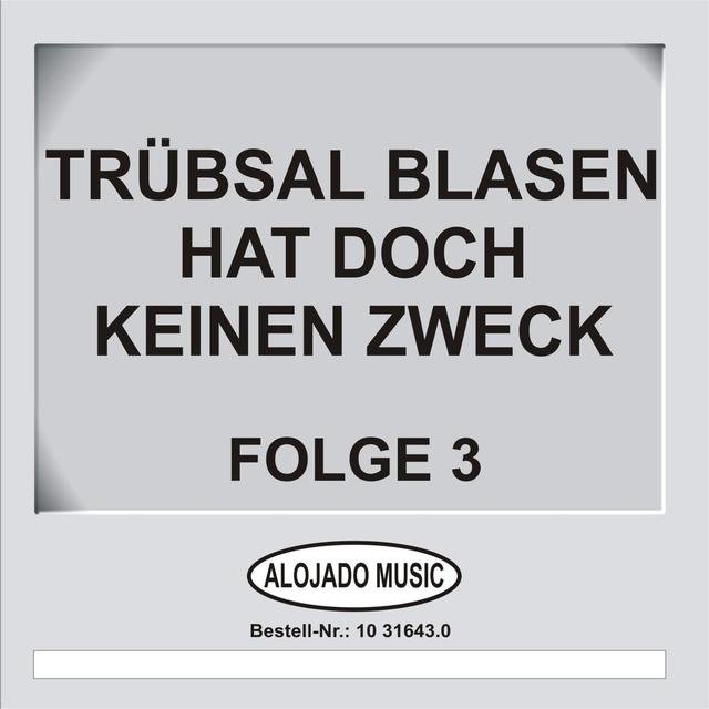 Trübsal blasen hat doch keinen Zweck Folge 3