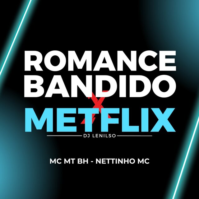 Romance Bandido X Metflix