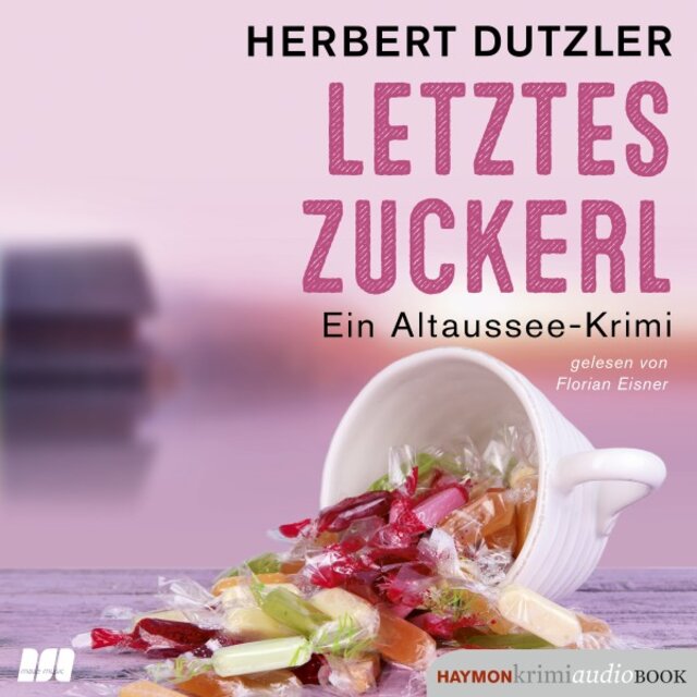 Letztes Zuckerl (Ein Altaussee-Krimi)