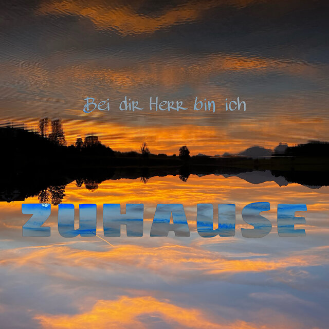 Bei Dir Herr Bin Ich Zuhause