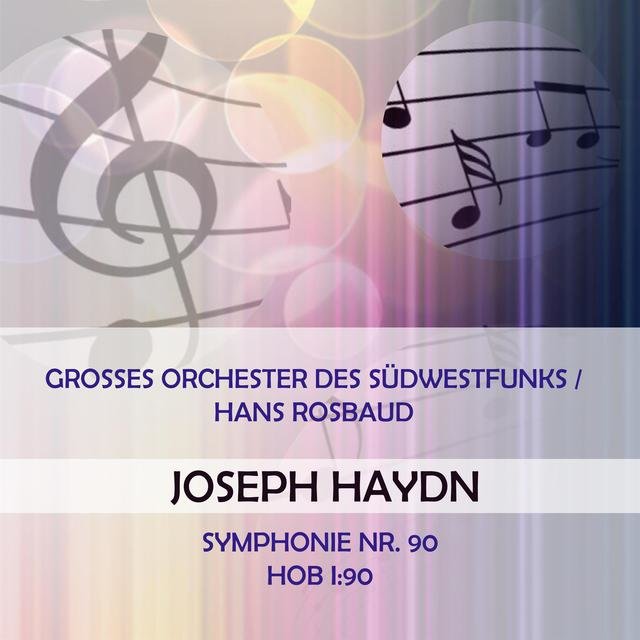 Grosses Orchester Des Südwestfunks / Hans Rosbaud Play: Joseph Haydn: Symphonie NR. 90, Hob I:90 (Live)