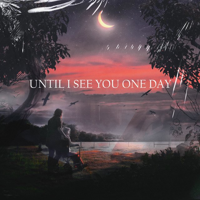 Until I see you one day