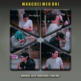Manchei Meu Dri