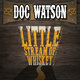 Cover art for album Little Stream of Whiskey & Other Favorites by Doc Watson