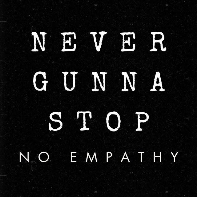 NEVER GUNNA STOP