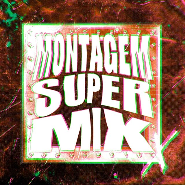 MONTAGEM SUPER MIX